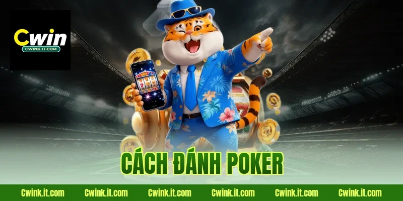 Cách đánh poker