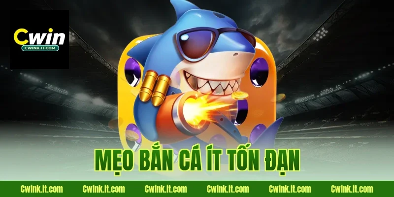 Mẹo bắn cá ít tốn đạn