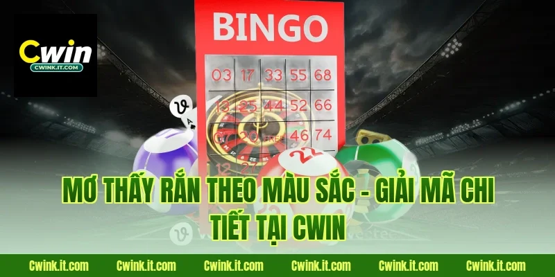 Mơ thấy rắn theo màu sắc – Giải mã chi tiết tại Cwin