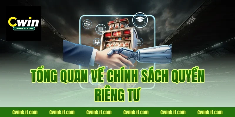 Tổng quan về chính sách quyền riêng tư Cwin