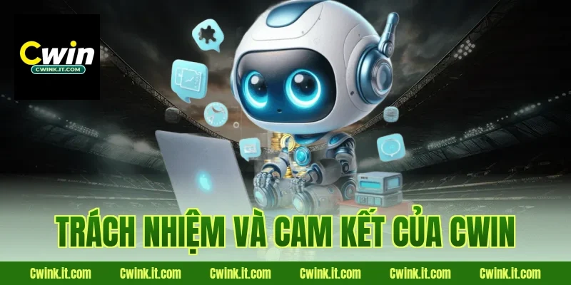 Trách nhiệm và cam kết của Cwin