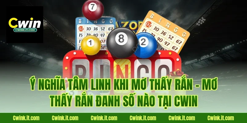 Ý nghĩa tâm linh khi mơ thấy rắn - mơ thấy rắn đanh số nào tại Cwin